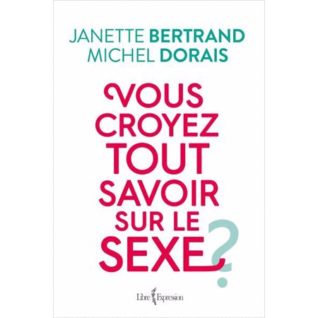 Vous croyez tout savoir sur le sexe ?