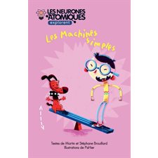 Les neurones atomiques explorent...T.05 : Les machines simples