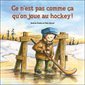 Ce n'est pas comme ça qu'on joue au hockey !