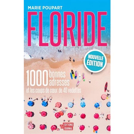 Floride : Nouvelle édition : 1000 bonnes adresses et les coups de coeur de 40 vedettes