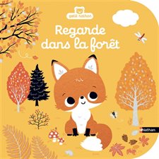 Regarde dans la forêt : Petit Nathan : Livre cartonné