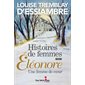 Histoires de femmes T.01 : Éléonore, une femme de coeur
