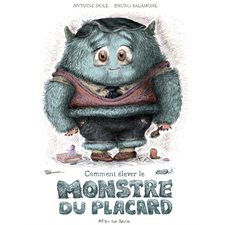 Comment élever le monstre du placard : Couverture rigide