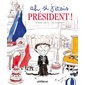 Ah, si j'étais président !