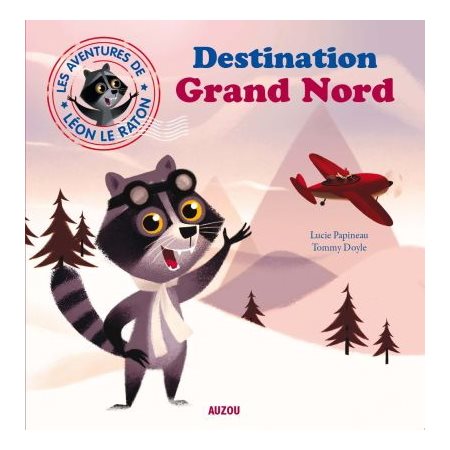 Destination grand nord : Les aventures de Léon le raton