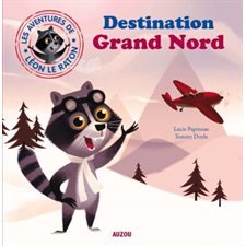 Destination grand nord : Les aventures de Léon le raton