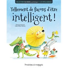 Tellement de façons d'être intelligent ! : Dre Nadia, psychologue : Les intelligences