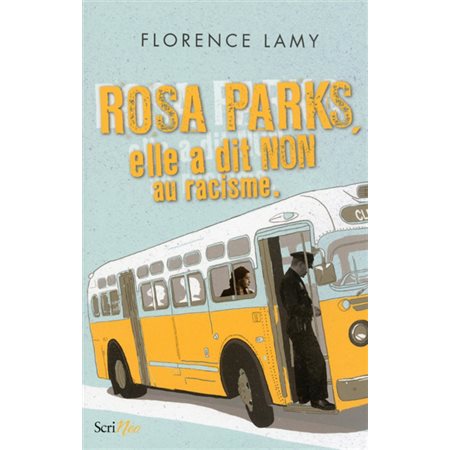 Rosa Parks, elle a dit non au racisme