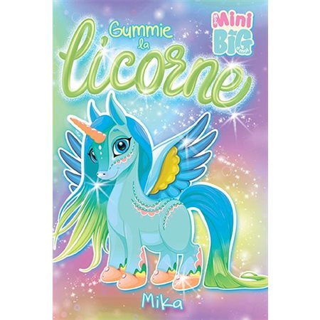 Gummie la licorne : Mon mini big à moi