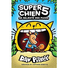 Super Chien T.05 : Sa Majesté des puces : Bande dessinée