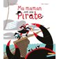 Ma maman est une pirate : Un album pour parler du cancer