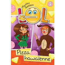 L.O.L. T.05 : Pizza hawaienne : 12-14