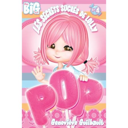 Les secrets sucrés de Lolly Pop T.04 : Mon big à moi : 6-8