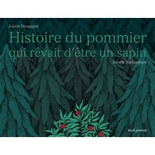 Histoire du pommier qui rêvait d'être un sapin