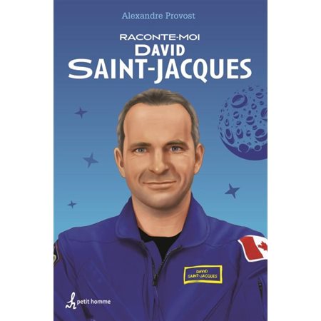 Raconte-moi T.34 : David Saint-Jacques