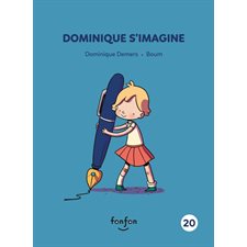 Histoires de lire T.20 : Dominique s'imagine : Dominique et moi : INT