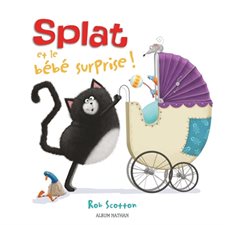 Splat et le bébé surprise ! : Splat le chat : Couverture rigide