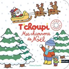 T'choupi : Mes chansons de Noël : Livre sonore : Livre cartonné