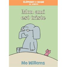 Mon ami est triste : Éléphant et Rosie en vedette