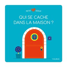 Qui se cache dans la maison ? : Petit doux