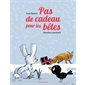 Pas de cadeau pour les bêtes : Couverture rigide