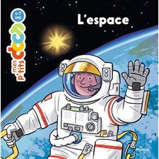 L'espace : Mes p'tits docs : 4 - 7 ans