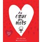 Au coeur des mots : Rendons le monde plus joyeux ! : Couverture souple