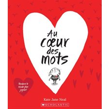 Au coeur des mots : Rendons le monde plus joyeux ! : Couverture souple