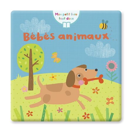Bébés animaux : Mon petit livre tout doux