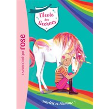 L'école des licornes T.02 : Scarlett et Flamme : Bibliothèque rose : 6-8