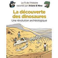 Le fil de l'histoire raconté par Ariane & Nino T.09 : La découverte des dinosaures, une révolution archéologique