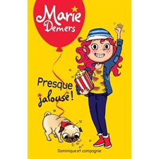 Marie Demers T.11 : Presque jalouse ! : 6-8