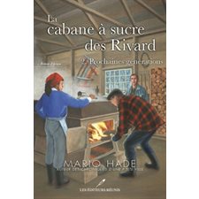 La cabane à sucre des Rivard T.02 : Prochaines générations