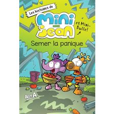 Semer la panique : Les histoires de Mini-Jean et Mini-Bulle !