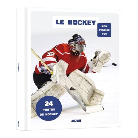 Le hockey : 24 photos de hockey : Mon premier doc