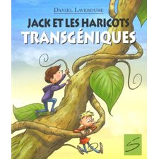 Jack et les haricots transgéniques : Ma petite vache a mal aux pattes