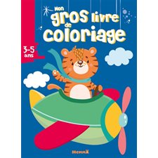 Mon gros livre de coloriage : 3 - 5 ans : Tigre en avion