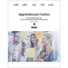 Apprendre par l'action : Manel d'implantation des communautés d'apprendre professionnelles