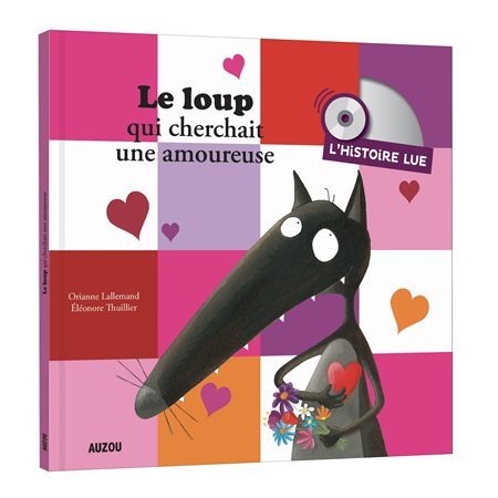 Le loup qui cherchait une amoureuse : L'histoire lue : Livre + CD