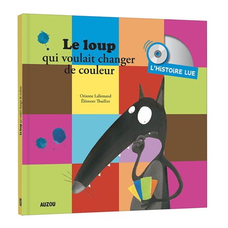 Le loup qui voulait changer de couleur : L'histoire lue : Livre + CD