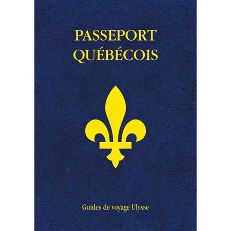 Passeport québécois : Guides de voyage Ulysse