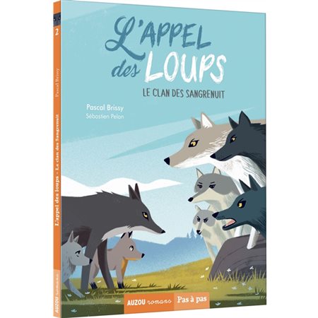 L'appel des loups T.02 : Le clan des Sangrenuit : Auzou romans pas a pas