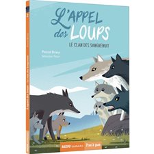 L'appel des loups T.02 : Le clan des Sangrenuit : Auzou romans pas a pas