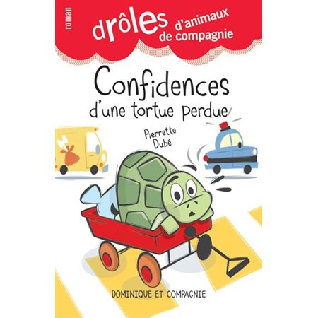 Confidences d'une tortue perdue : Grand roman rouge