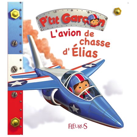 L'avion de chasse d'Elias : P'tit garçon