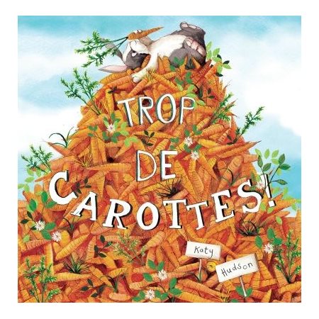 Trop de carottes ! : Couverture souple