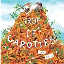 Trop de carottes ! : Couverture souple