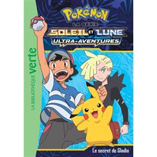 Pokémon : La série Soleil et lune T.12 : Le secret de Gladio : Bibliothèque verte