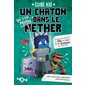 Un chaton qui s'est perdu dans le Nether : une aventure Minecraft non-officielle : 6-8