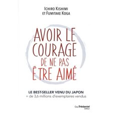 Avoir le courage de ne pas être aimé